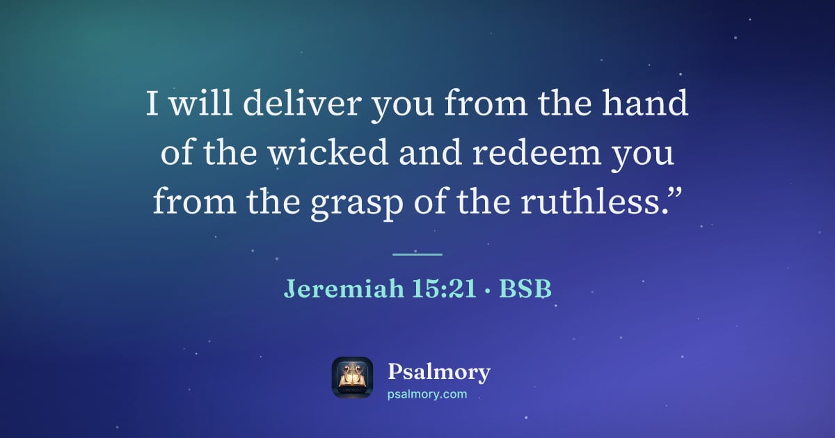 Jeremiah 15:21 verse artwork: I will deliver you from the hand of the wicked and redeem you from the grasp of the…