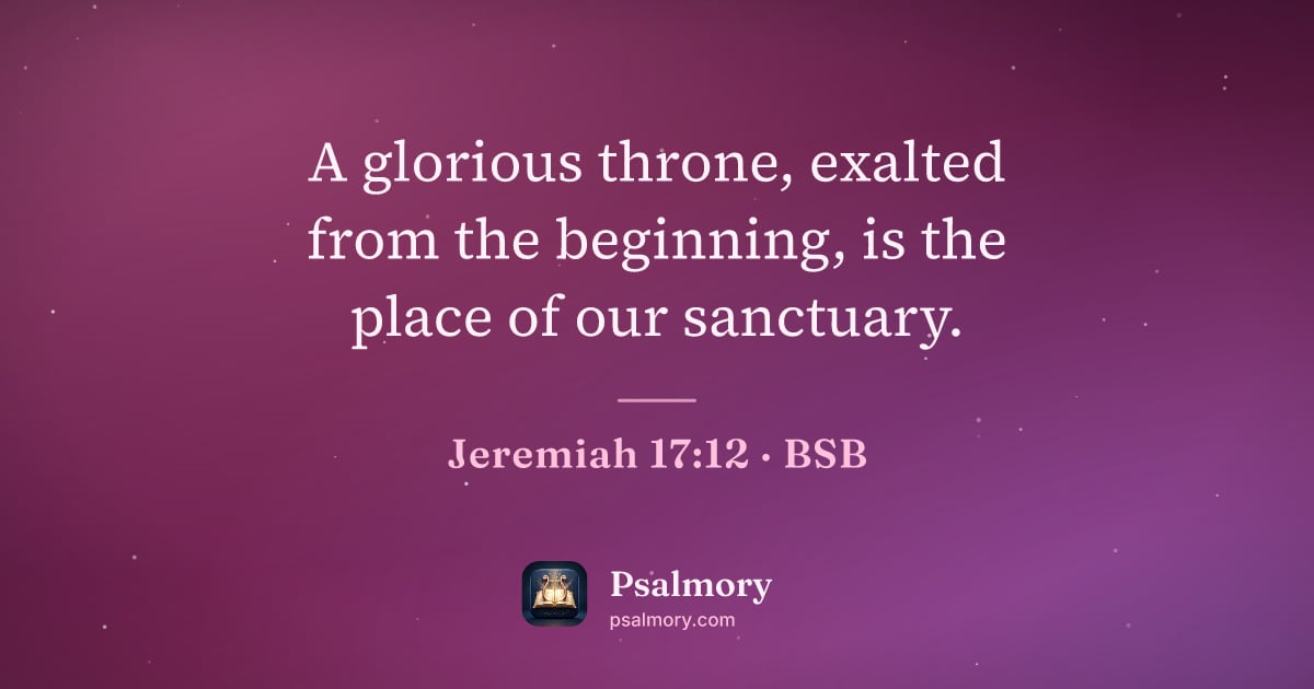 Jeremiah 17:12 verse artwork: A glorious throne, exalted from the beginning, is the place of our sanctuary.