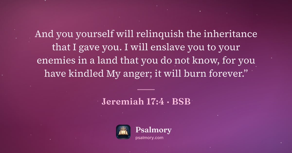 Jeremiah 17:4 verse artwork: And you yourself will relinquish the inheritance that I gave you. I will enslave you to…