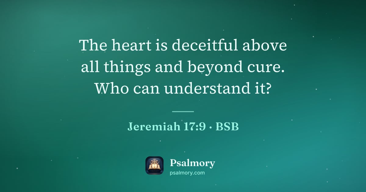 Jeremiah 17:9 verse artwork: The heart is deceitful above all things and beyond cure. Who can understand it?