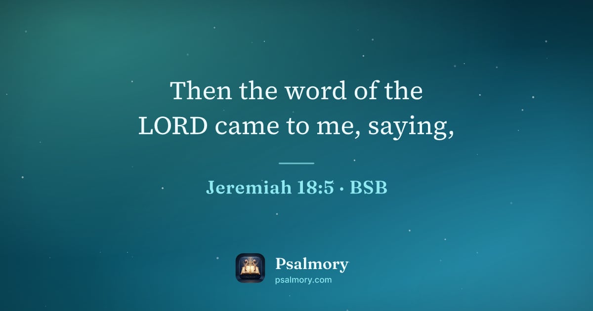 Jeremiah 18:5 verse artwork: Then the word of the LORD came to me, saying,