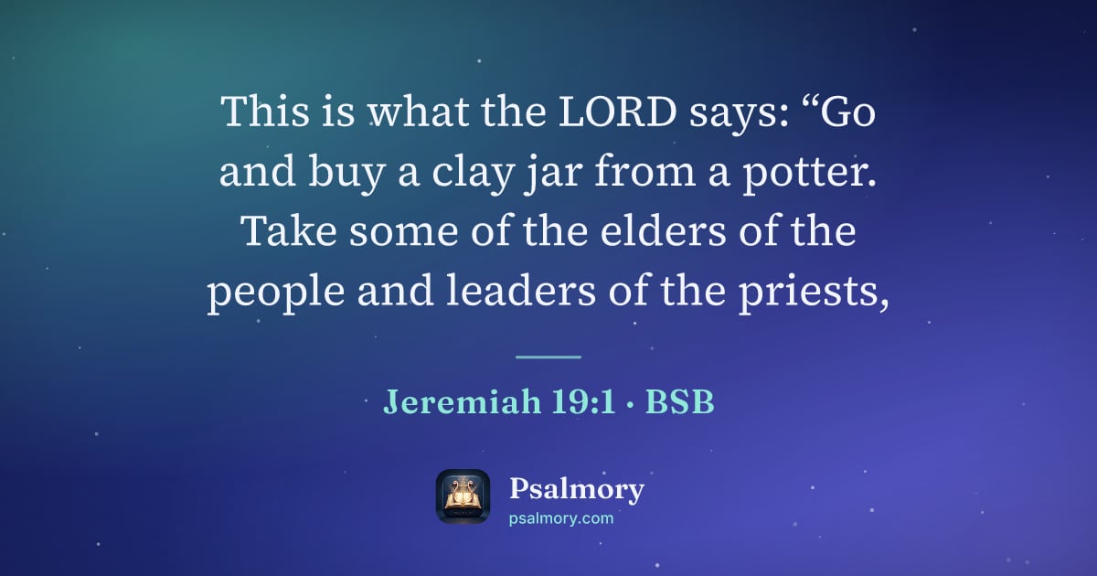 Jeremiah 19:1 verse artwork: This is what the LORD says: “Go and buy a clay jar from a potter. Take some of the…