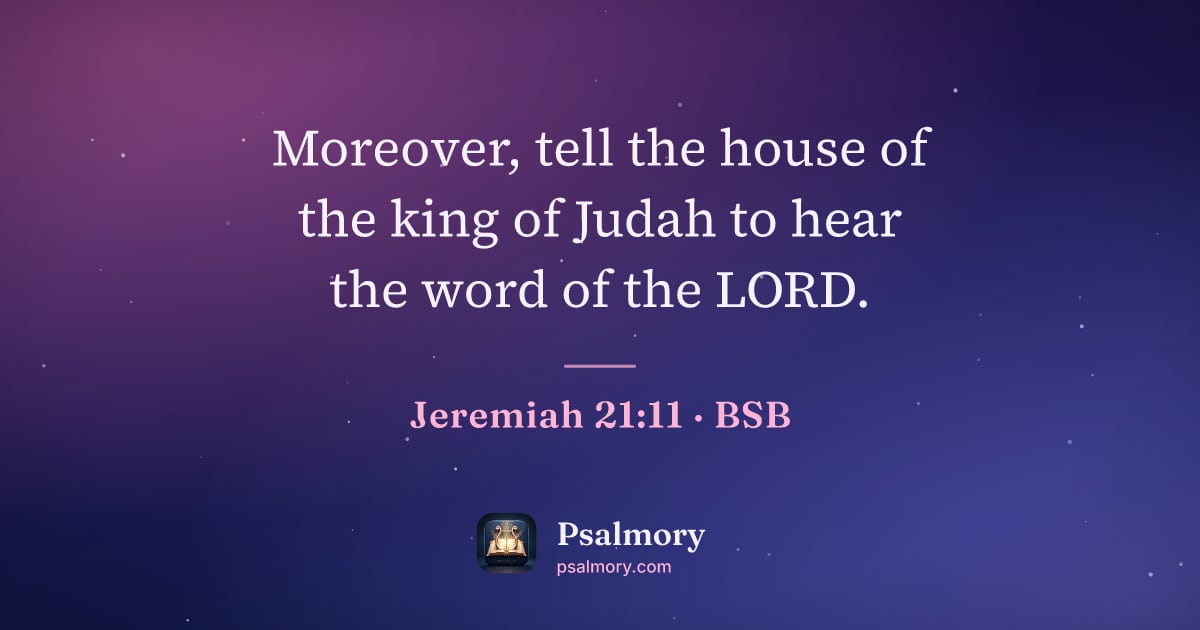 Jeremiah 21:11 verse artwork: Moreover, tell the house of the king of Judah to hear the word of the LORD.
