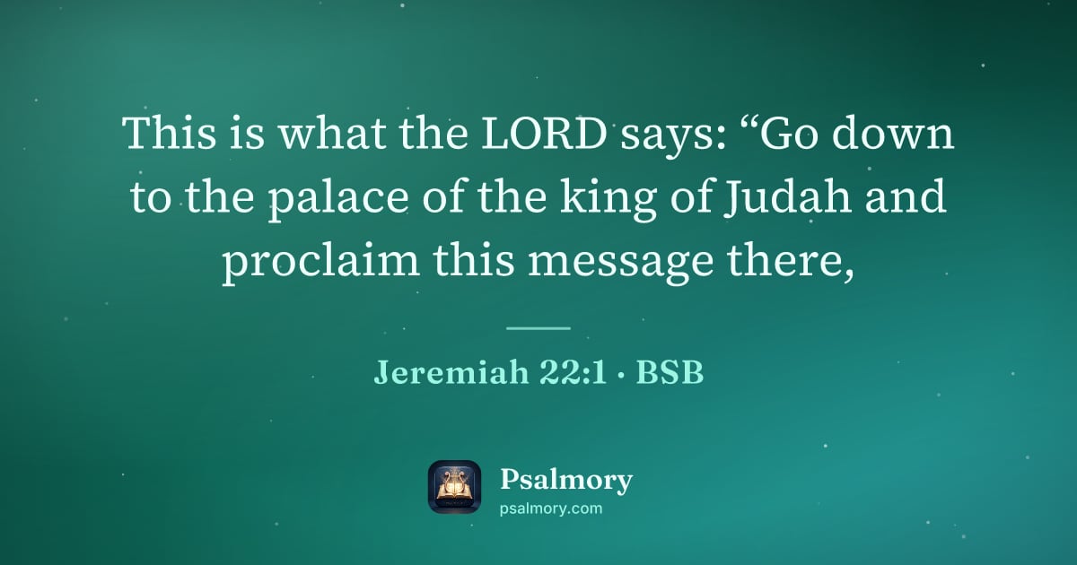 Jeremiah 22:1 verse artwork: This is what the LORD says: “Go down to the palace of the king of Judah and proclaim…