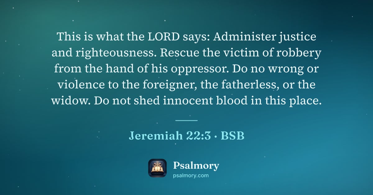 Jeremiah 22:3 verse artwork: This is what the LORD says: Administer justice and righteousness. Rescue the victim of…