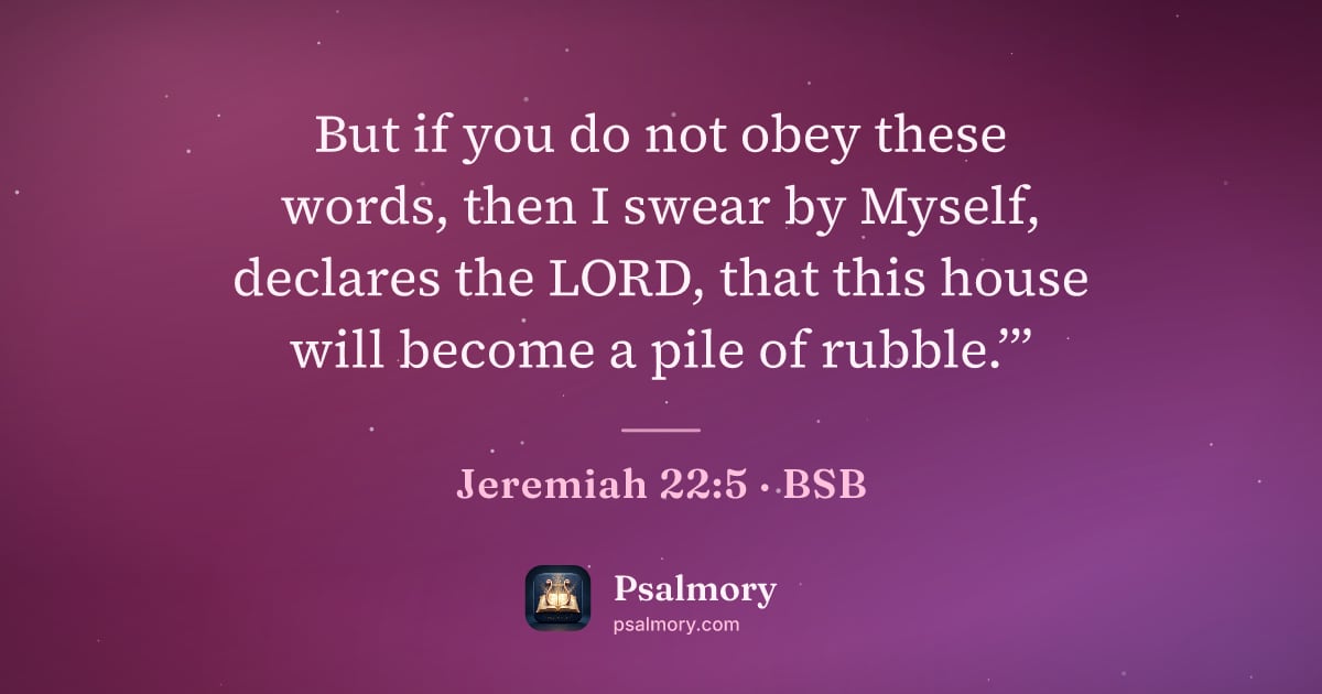 Jeremiah 22:5 verse artwork: But if you do not obey these words, then I swear by Myself, declares the LORD, that this…