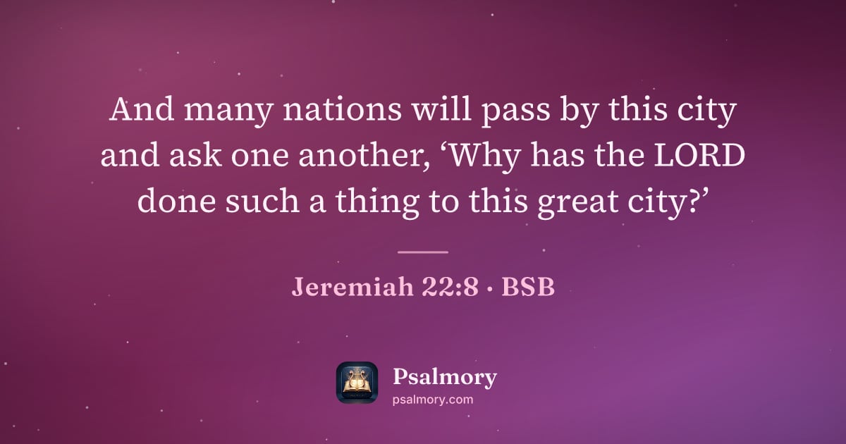 Jeremiah 22:8 verse artwork: And many nations will pass by this city and ask one another, ‘Why has the LORD done such…