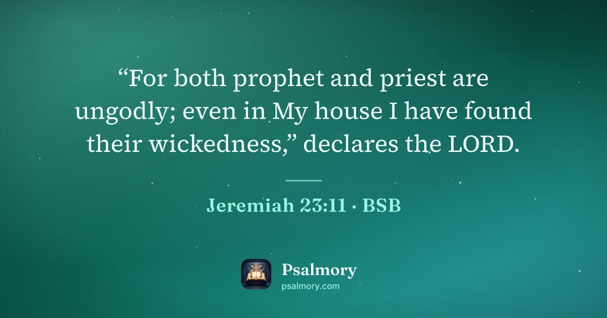 Jeremiah 23:11 verse artwork: “For both prophet and priest are ungodly; even in My house I have found their…