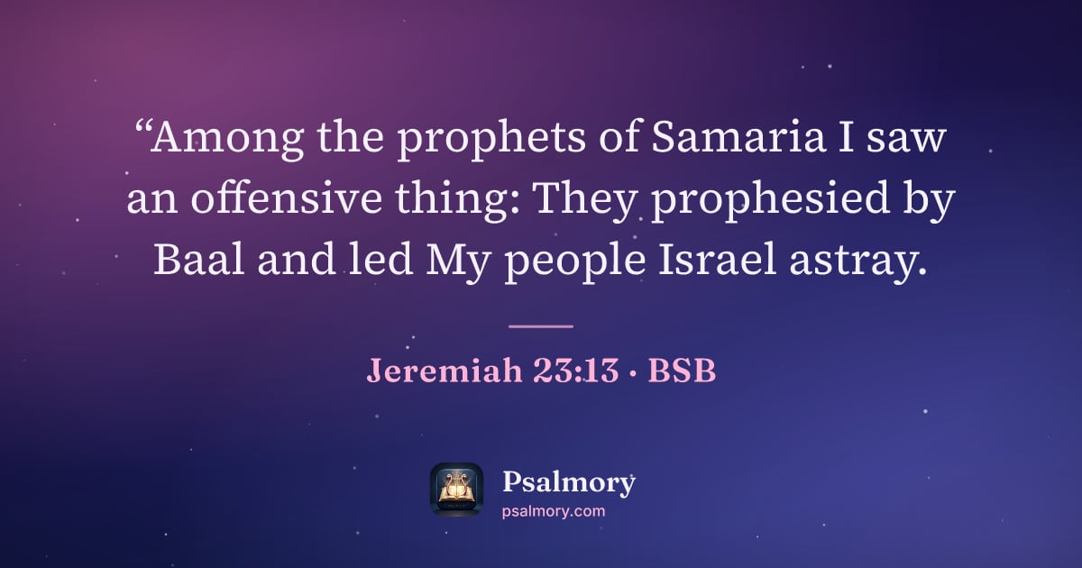 Jeremiah 23:13 verse artwork: “Among the prophets of Samaria I saw an offensive thing: They prophesied by Baal and led…