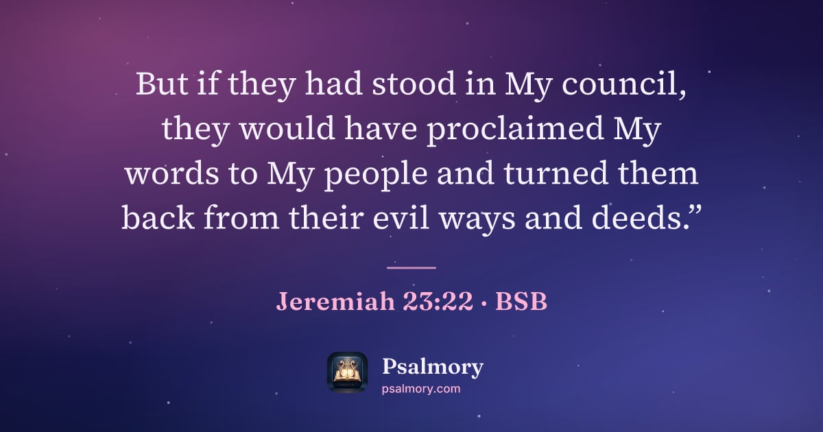 Jeremiah 23:22 verse artwork: But if they had stood in My council, they would have proclaimed My words to My people…
