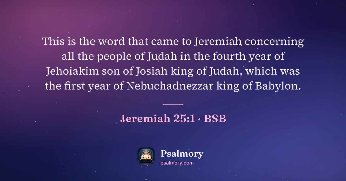Jeremiah 25:1 verse artwork: This is the word that came to Jeremiah concerning all the people of Judah in the fourth…