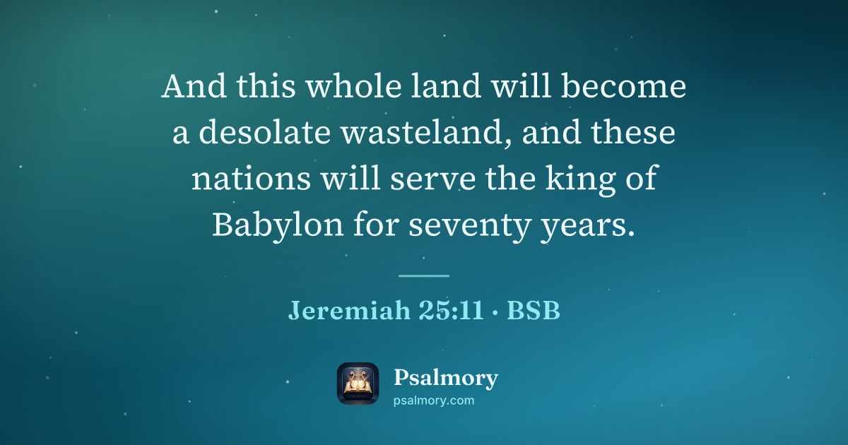 Jeremiah 25:11 verse artwork: And this whole land will become a desolate wasteland, and these nations will serve the…
