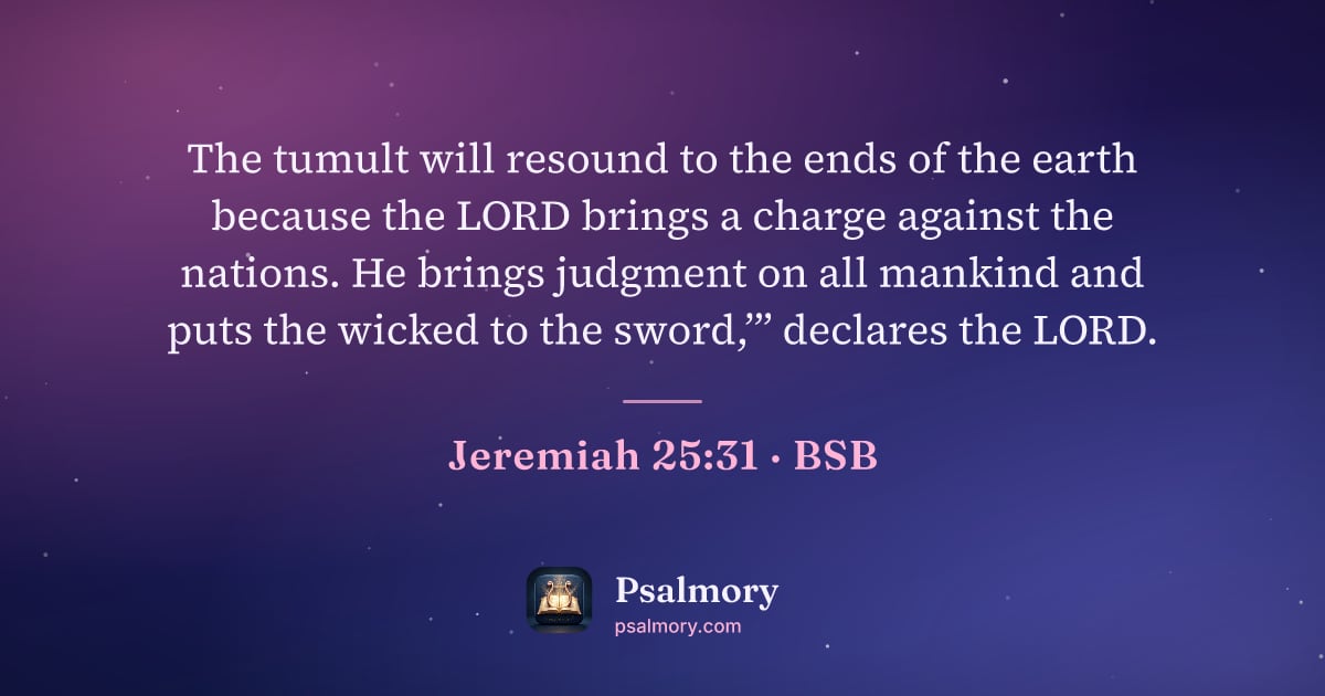 Jeremiah 25:31 verse artwork: The tumult will resound to the ends of the earth because the LORD brings a charge…
