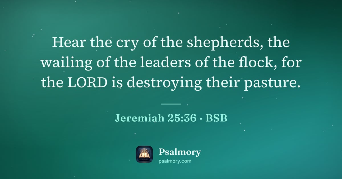 Jeremiah 25:36 verse artwork: Hear the cry of the shepherds, the wailing of the leaders of the flock, for the LORD is…