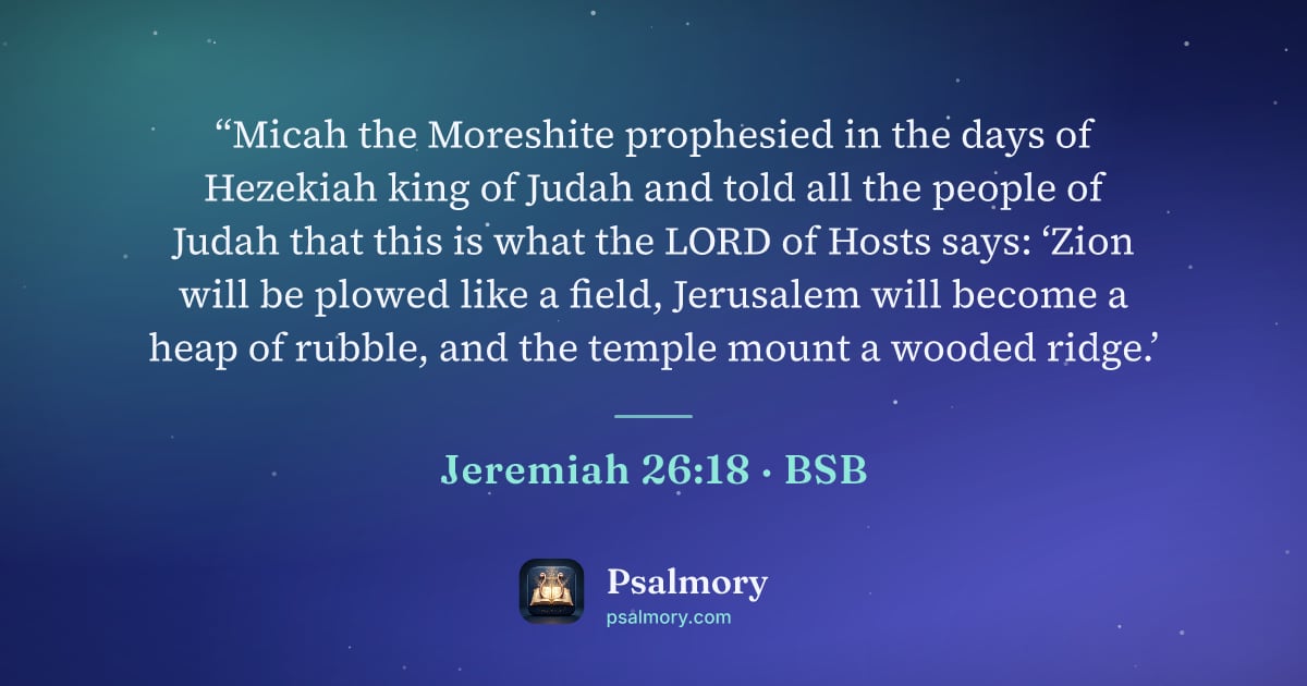 Jeremiah 26:18 verse artwork: “Micah the Moreshite prophesied in the days of Hezekiah king of Judah and told all the…