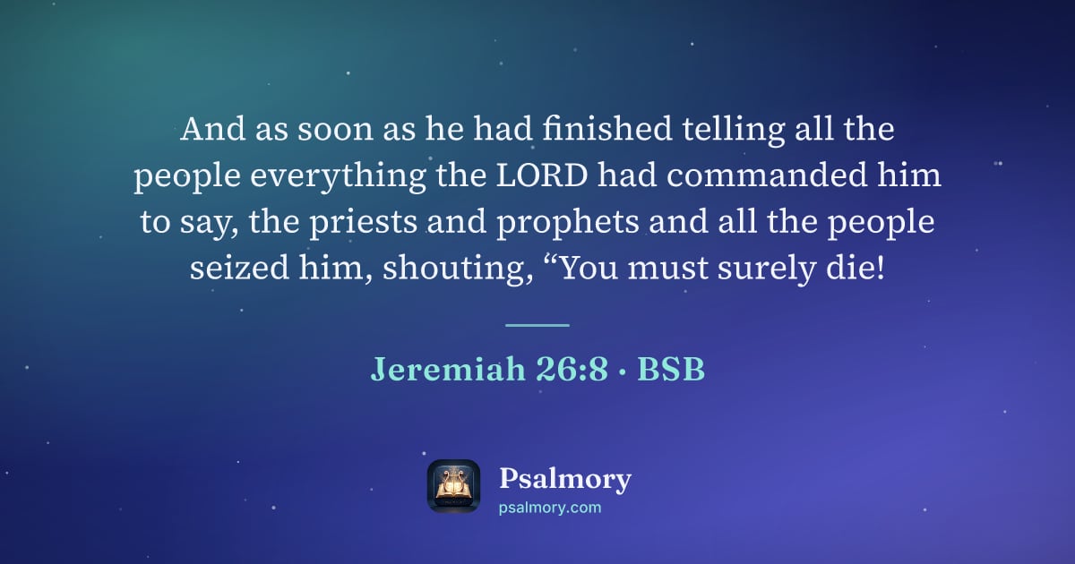 Jeremiah 26:8 verse artwork: And as soon as he had finished telling all the people everything the LORD had commanded…
