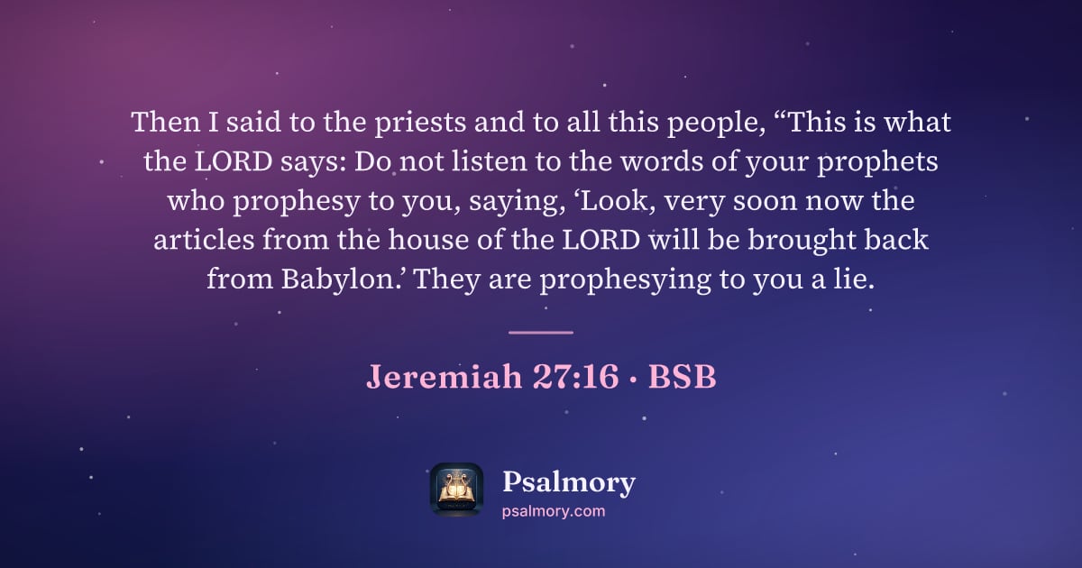 Jeremiah 27:16 verse artwork: Then I said to the priests and to all this people, “This is what the LORD says: Do not…
