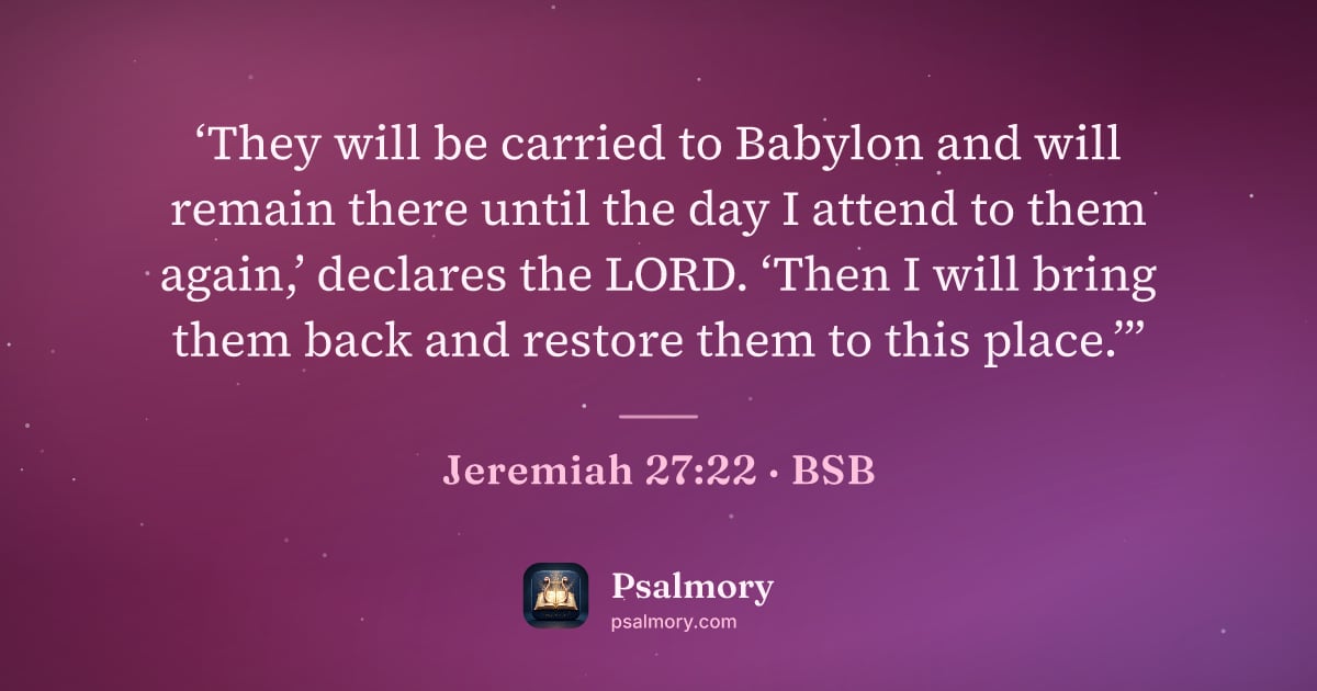 Jeremiah 27:22 verse artwork: ‘They will be carried to Babylon and will remain there until the day I attend to them…