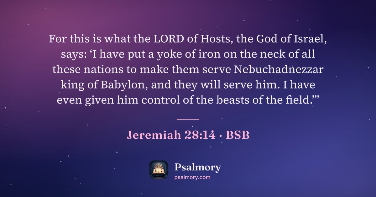 Jeremiah 28:14 verse artwork: For this is what the LORD of Hosts, the God of Israel, says: ‘I have put a yoke of iron…