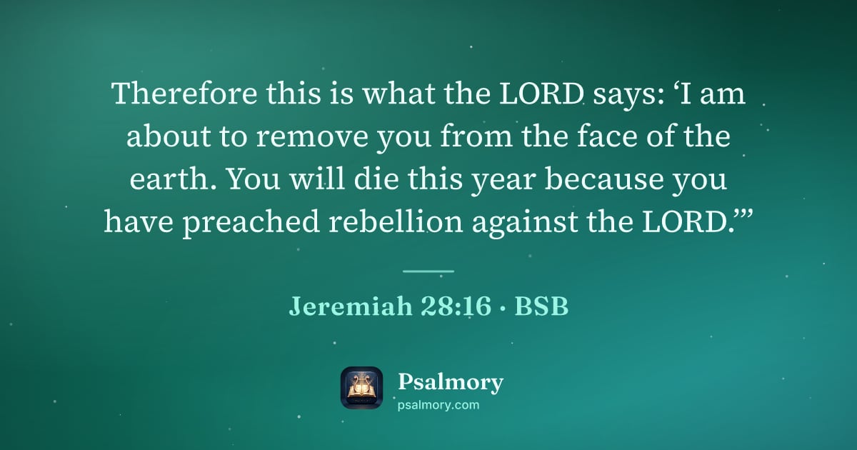 Jeremiah 28:16 verse artwork: Therefore this is what the LORD says: ‘I am about to remove you from the face of the…