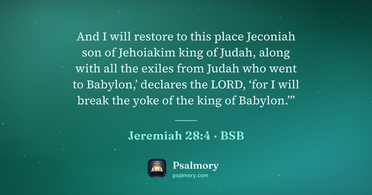 Jeremiah 28:4 verse artwork: And I will restore to this place Jeconiah son of Jehoiakim king of Judah, along with all…