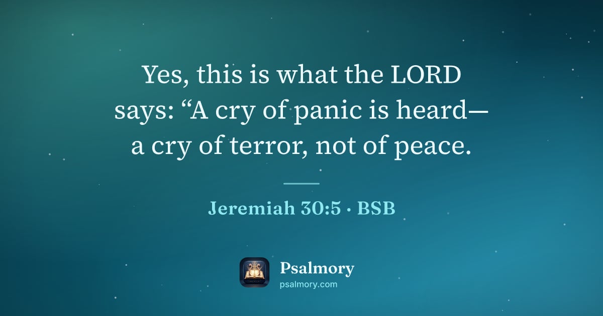 Jeremiah 30:5 verse artwork: Yes, this is what the LORD says: “A cry of panic is heard— a cry of terror, not of peace.