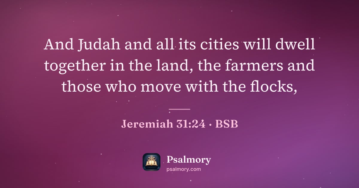 Jeremiah 31:24 verse artwork: And Judah and all its cities will dwell together in the land, the farmers and those who…