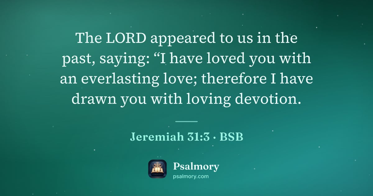 Jeremiah 31:3 verse artwork: The LORD appeared to us in the past, saying: “I have loved you with an everlasting love;…