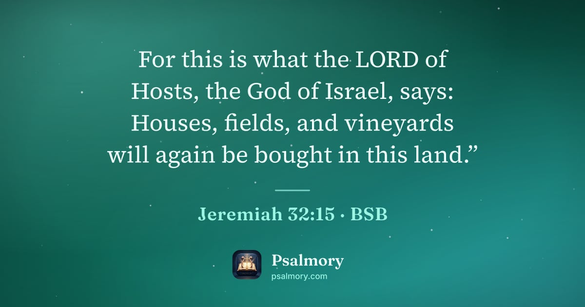 Jeremiah 32:15 verse artwork: For this is what the LORD of Hosts, the God of Israel, says: Houses, fields, and…