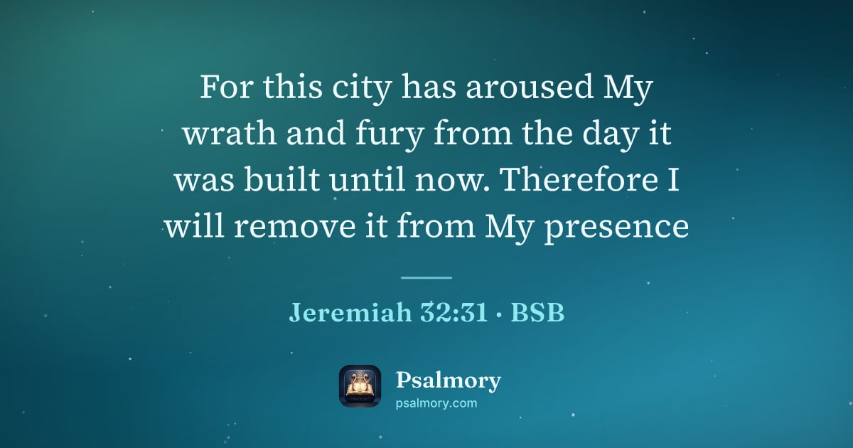 Jeremiah 32:31 verse artwork: For this city has aroused My wrath and fury from the day it was built until now.…