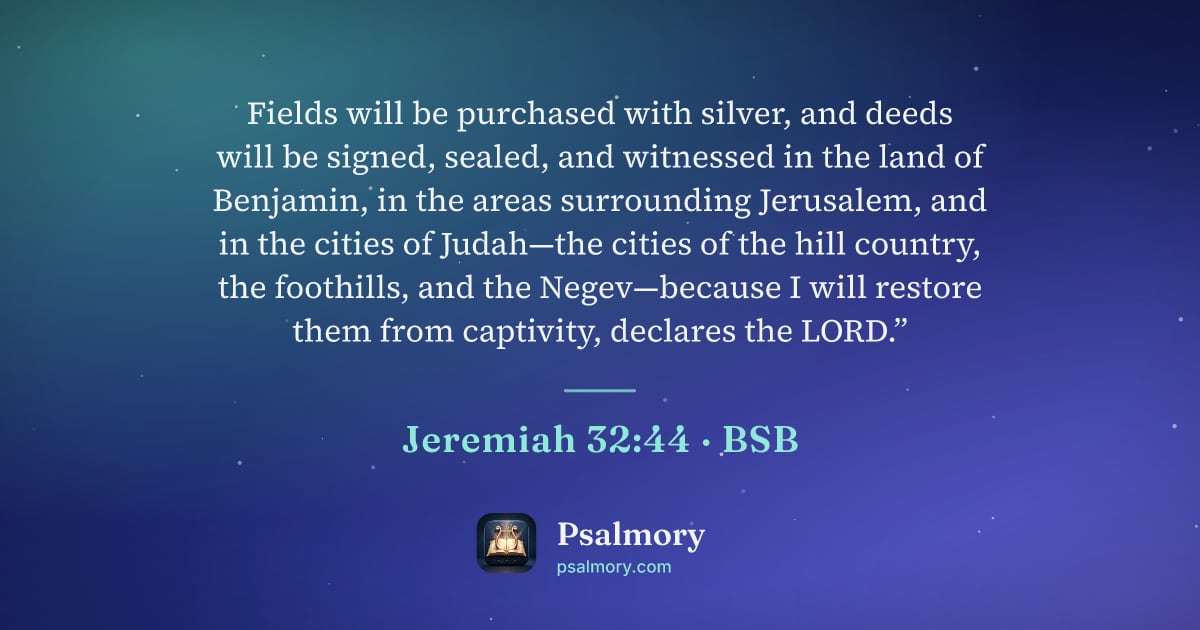 Jeremiah 32:44 verse artwork: Fields will be purchased with silver, and deeds will be signed, sealed, and witnessed in…