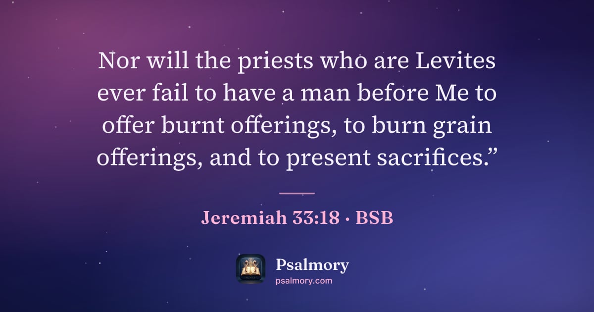 Jeremiah 33:18 verse artwork: Nor will the priests who are Levites ever fail to have a man before Me to offer burnt…