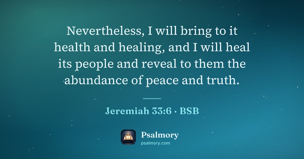 Jeremiah 33:6 verse artwork: Nevertheless, I will bring to it health and healing, and I will heal its people and…