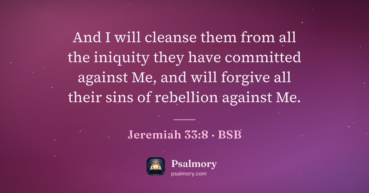Jeremiah 33:8 verse artwork: And I will cleanse them from all the iniquity they have committed against Me, and will…