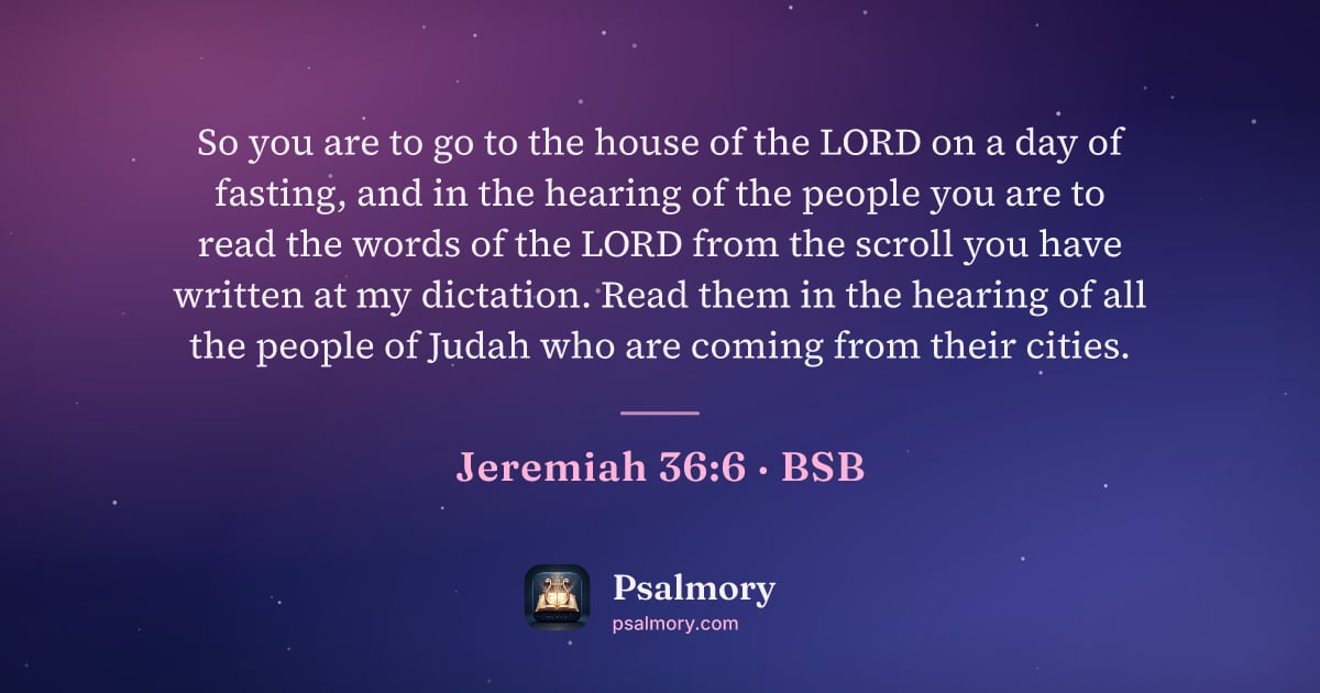 Jeremiah 36:6 verse artwork: So you are to go to the house of the LORD on a day of fasting, and in the hearing of the…