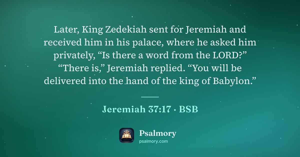 Jeremiah 37:17 verse artwork: Later, King Zedekiah sent for Jeremiah and received him in his palace, where he asked…