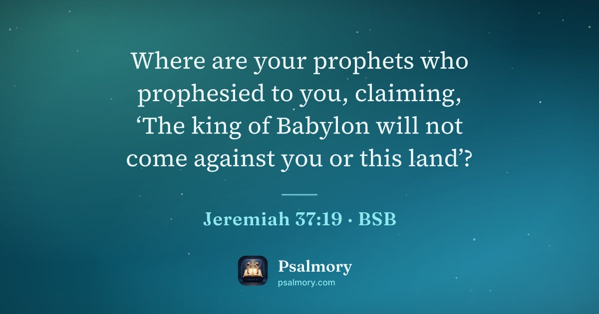 Jeremiah 37:19 verse artwork: Where are your prophets who prophesied to you, claiming, ‘The king of Babylon will not…