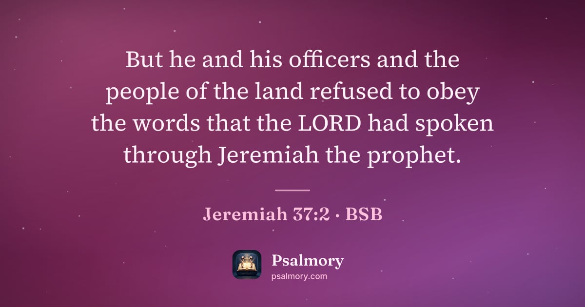 Jeremiah 37:2 verse artwork: But he and his officers and the people of the land refused to obey the words that the…