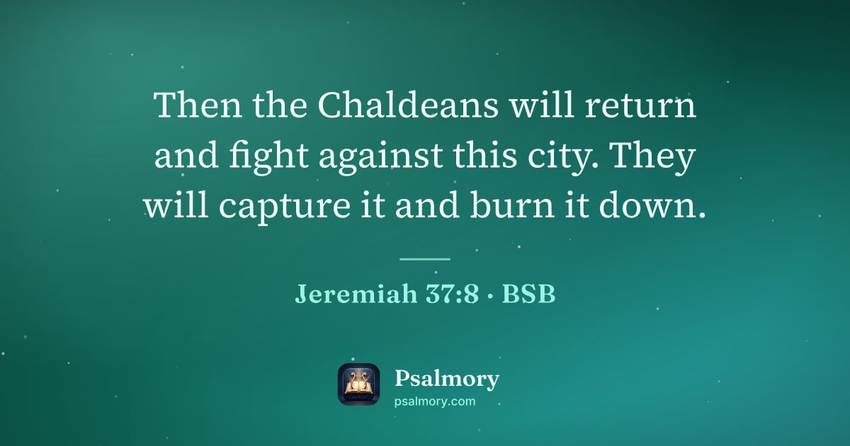 Jeremiah 37:8 verse artwork: Then the Chaldeans will return and fight against this city. They will capture it and…