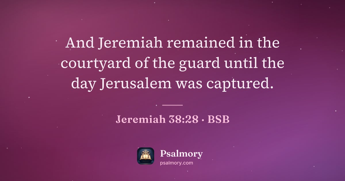 Jeremiah 38:28 verse artwork: And Jeremiah remained in the courtyard of the guard until the day Jerusalem was captured.