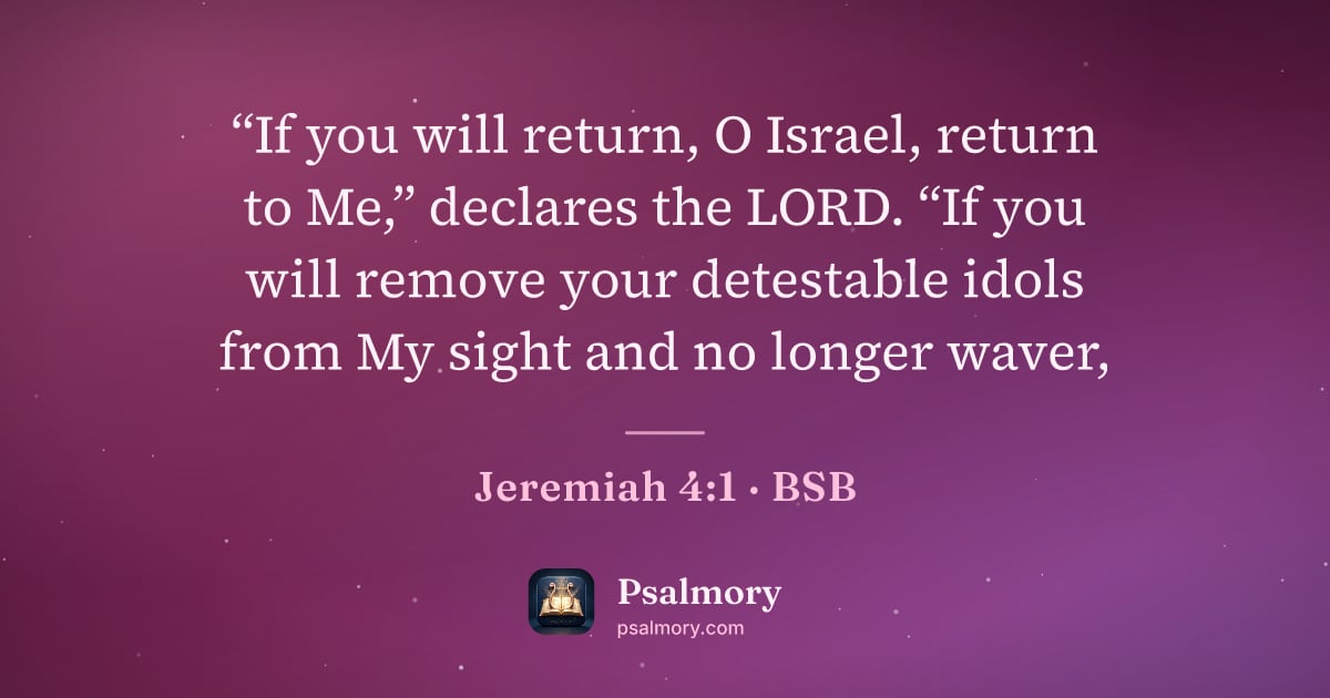 Jeremiah 4:1 verse artwork: “If you will return, O Israel, return to Me,” declares the LORD. “If you will remove…