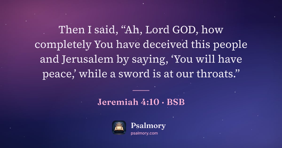 Jeremiah 4:10 verse artwork: Then I said, “Ah, Lord GOD, how completely You have deceived this people and Jerusalem…