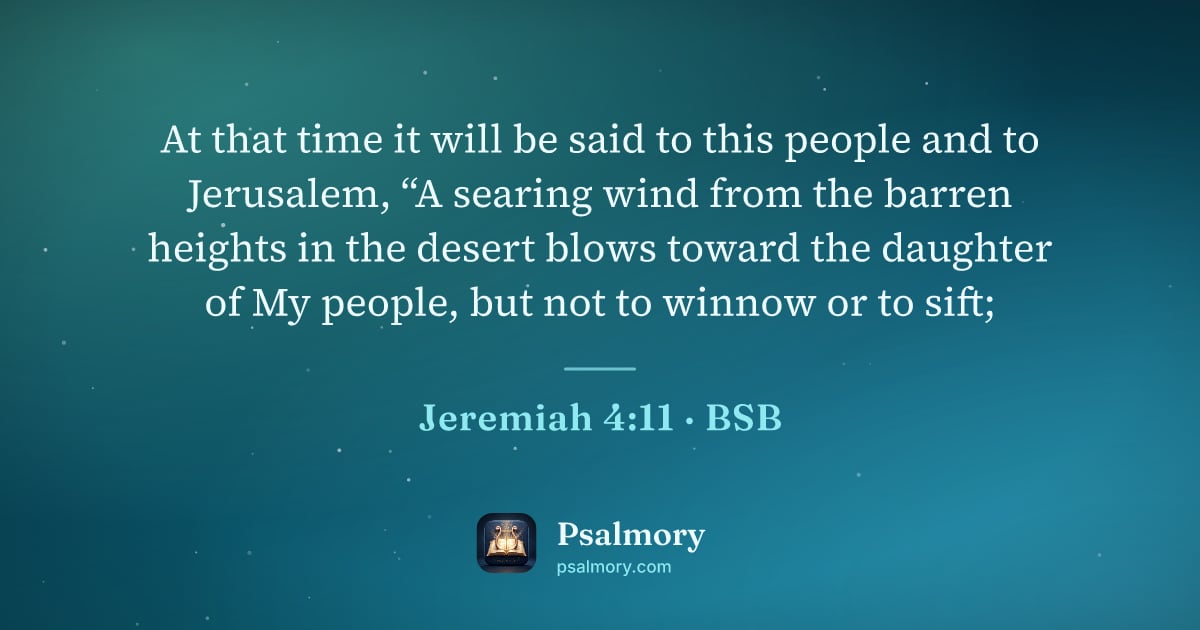 Jeremiah 4:11 verse artwork: At that time it will be said to this people and to Jerusalem, “A searing wind from the…