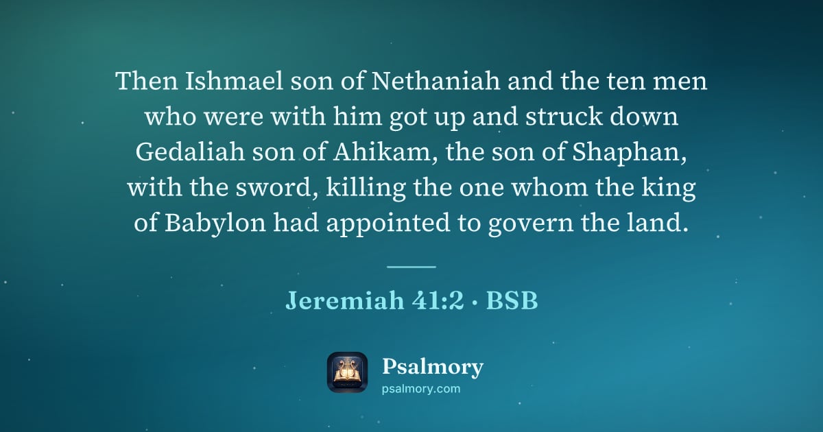 Jeremiah 41:2 verse artwork: Then Ishmael son of Nethaniah and the ten men who were with him got up and struck down…