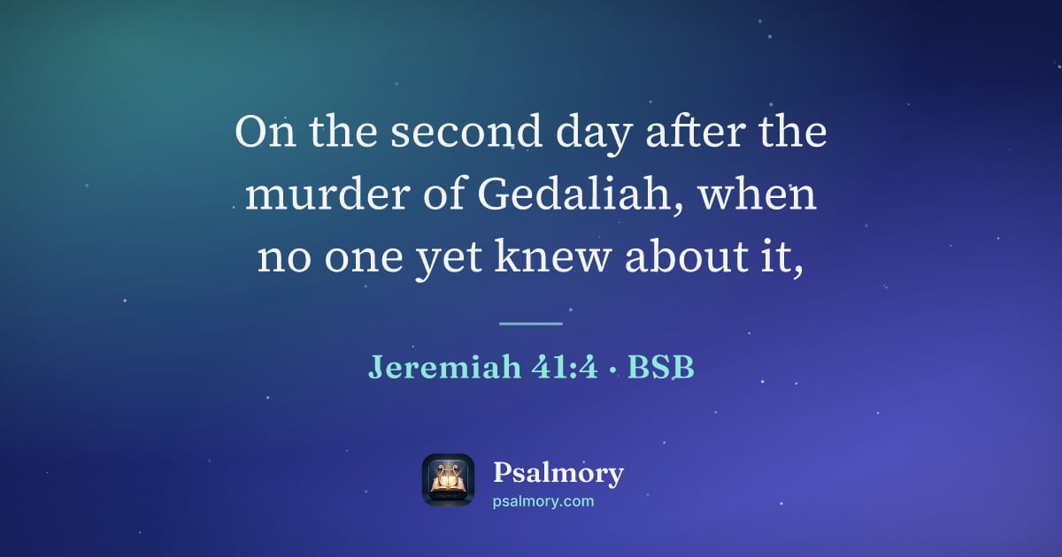 Jeremiah 41:4 verse artwork: On the second day after the murder of Gedaliah, when no one yet knew about it,