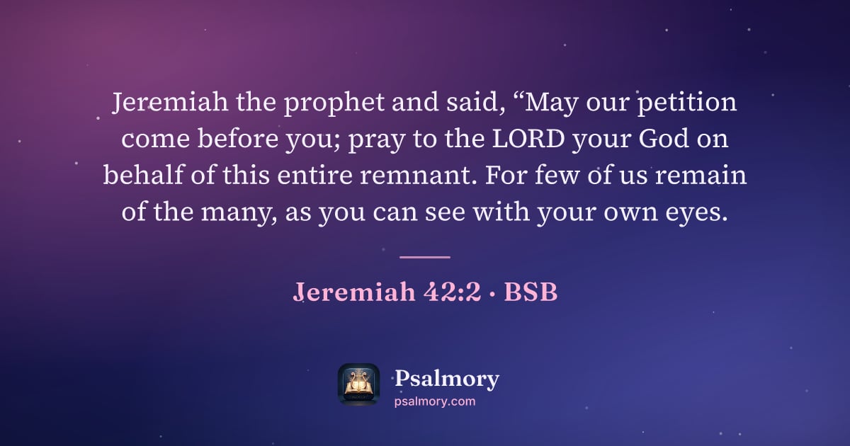 Jeremiah 42:2 verse artwork: Jeremiah the prophet and said, “May our petition come before you; pray to the LORD your…