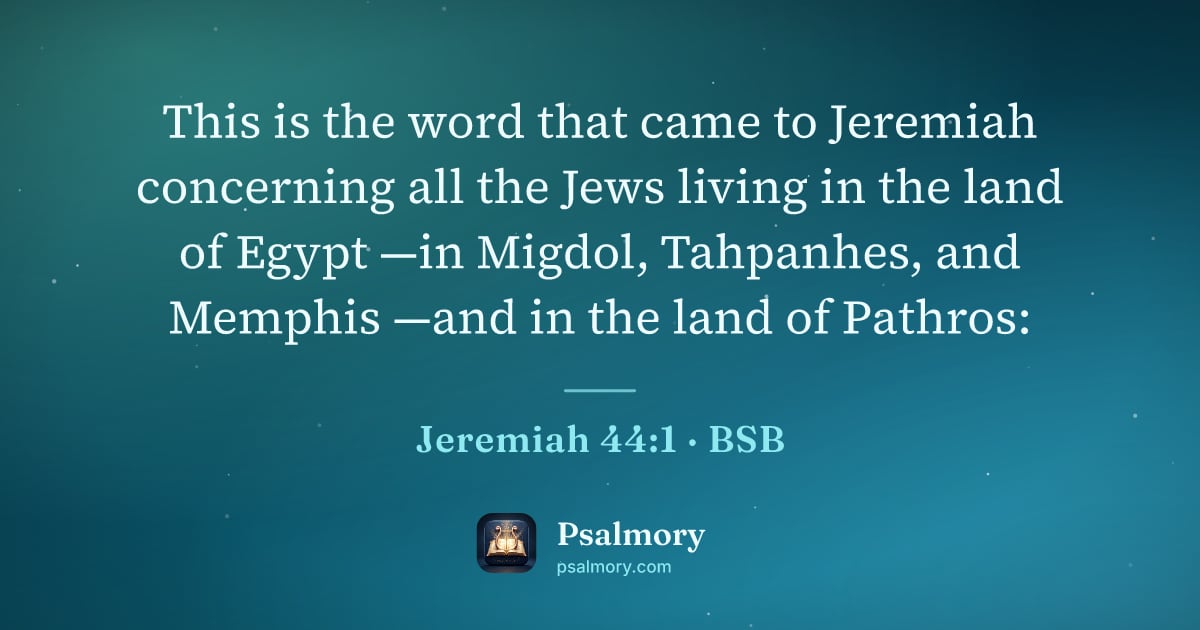 Jeremiah 44:1 verse artwork: This is the word that came to Jeremiah concerning all the Jews living in the land of…