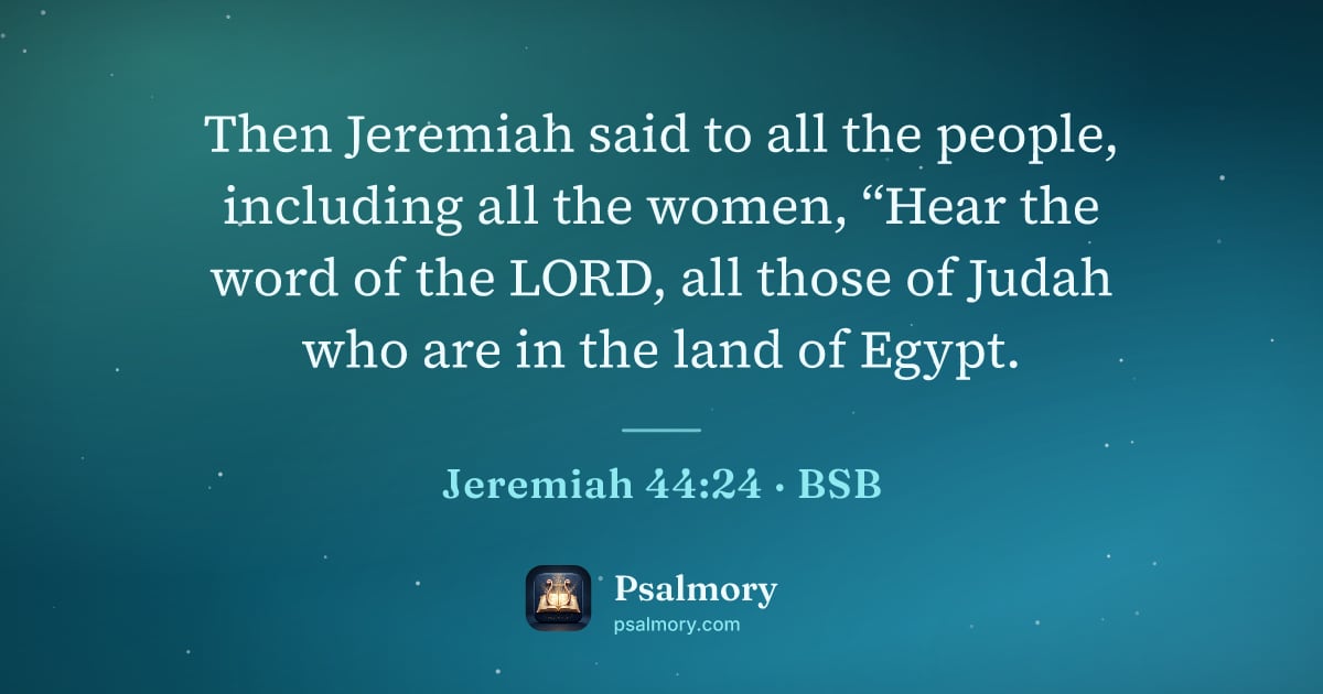 Jeremiah 44:24 verse artwork: Then Jeremiah said to all the people, including all the women, “Hear the word of the…