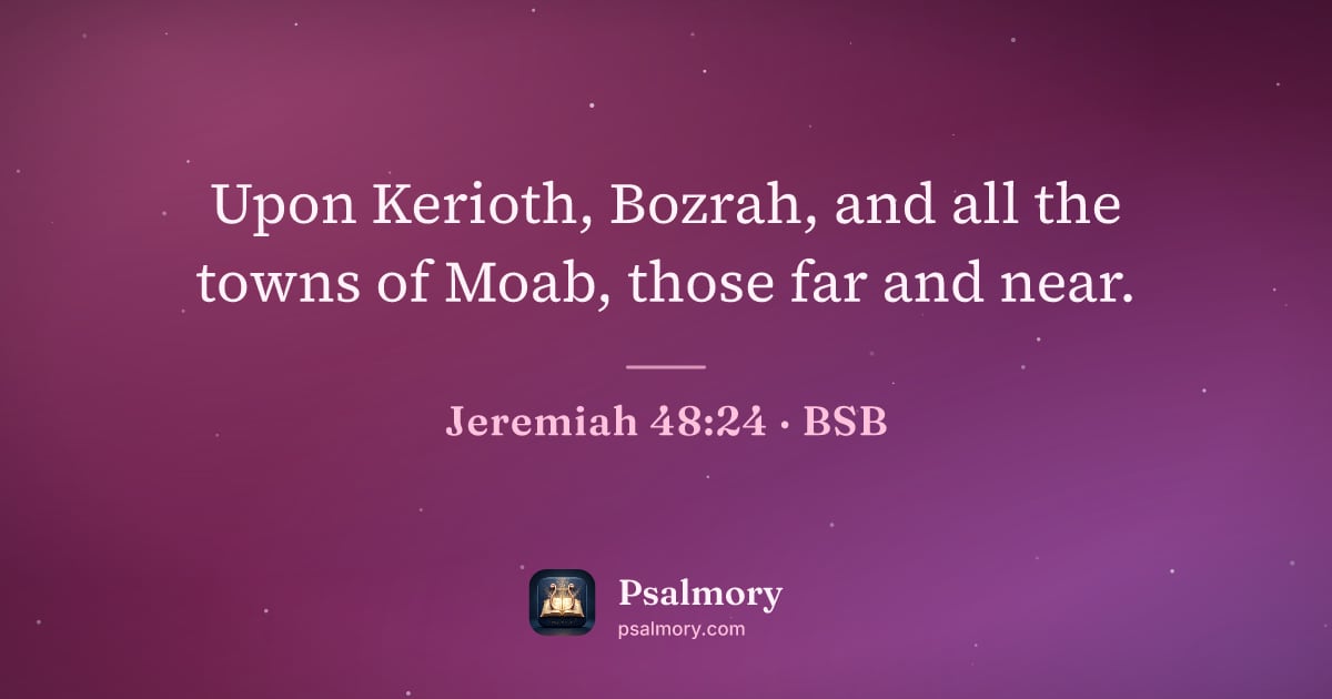 Jeremiah 48:24 verse artwork: Upon Kerioth, Bozrah, and all the towns of Moab, those far and near.