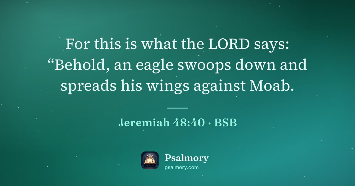 Jeremiah 48:40 verse artwork: For this is what the LORD says: “Behold, an eagle swoops down and spreads his wings…